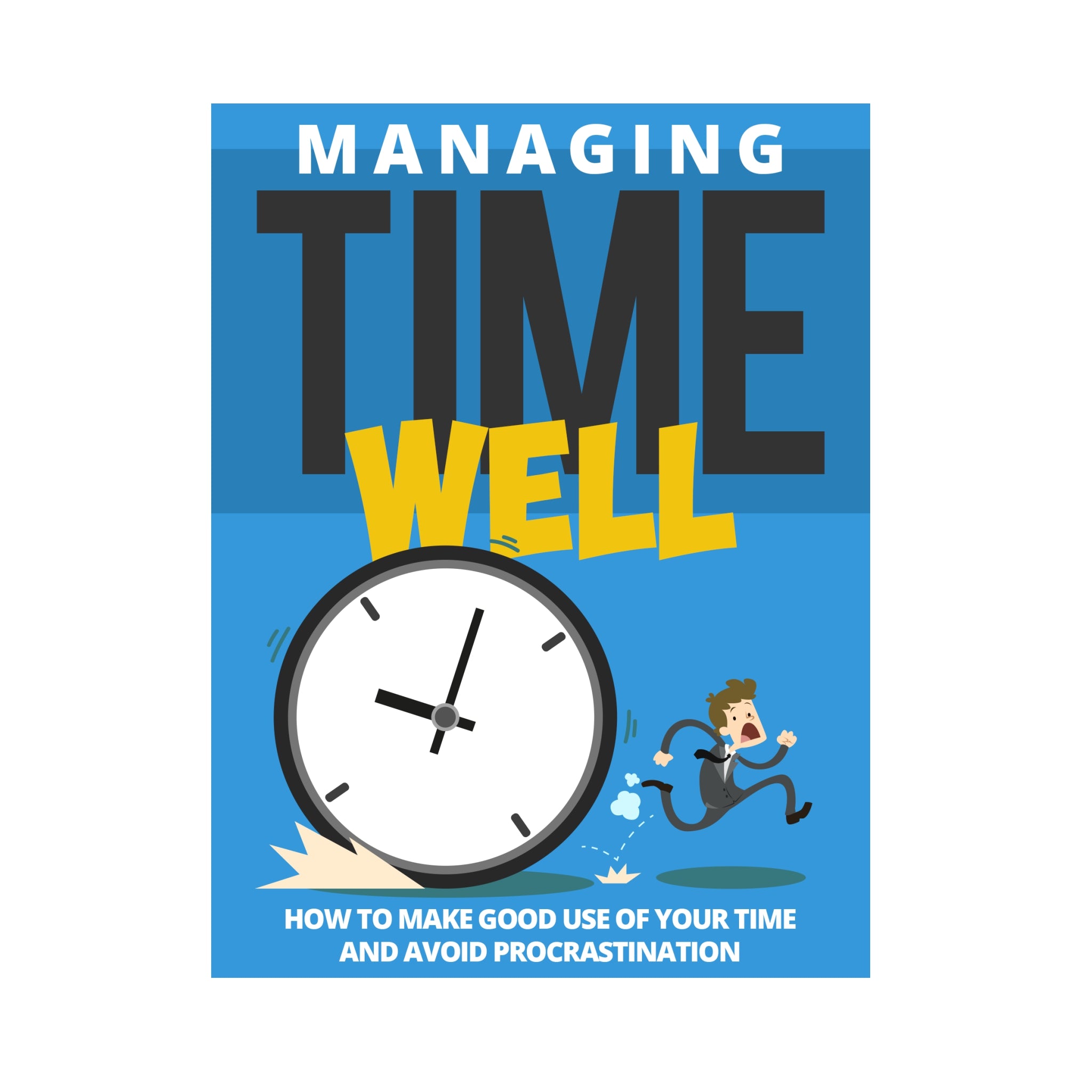 Managing Time Well Ebook