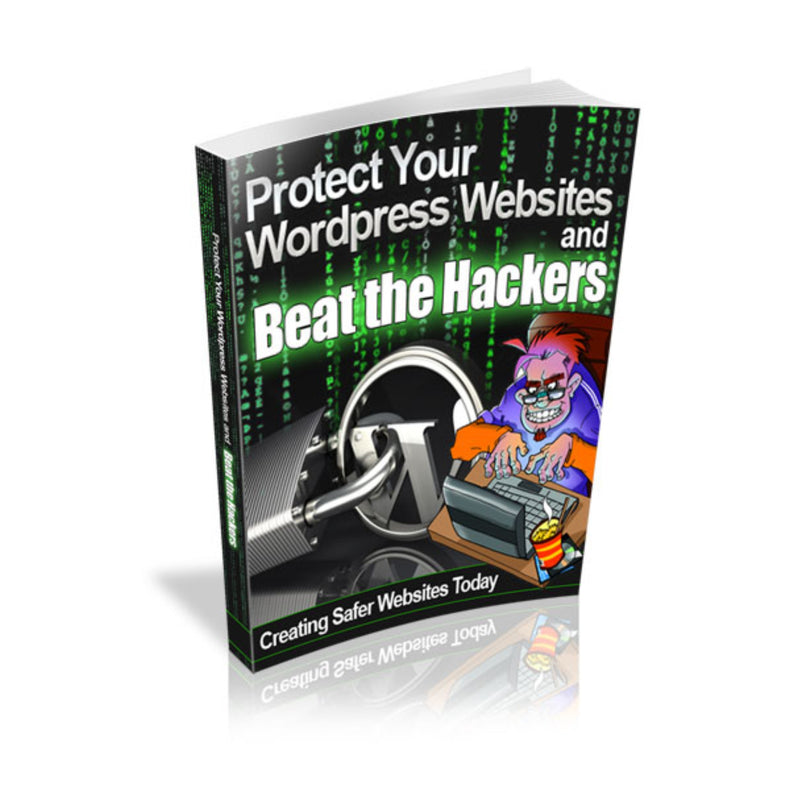 Protect Your WordPress Websites and Beat The Hackers Ebook