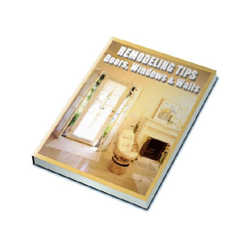 Remodeling Tips - Doors, Windows and Walls Ebook