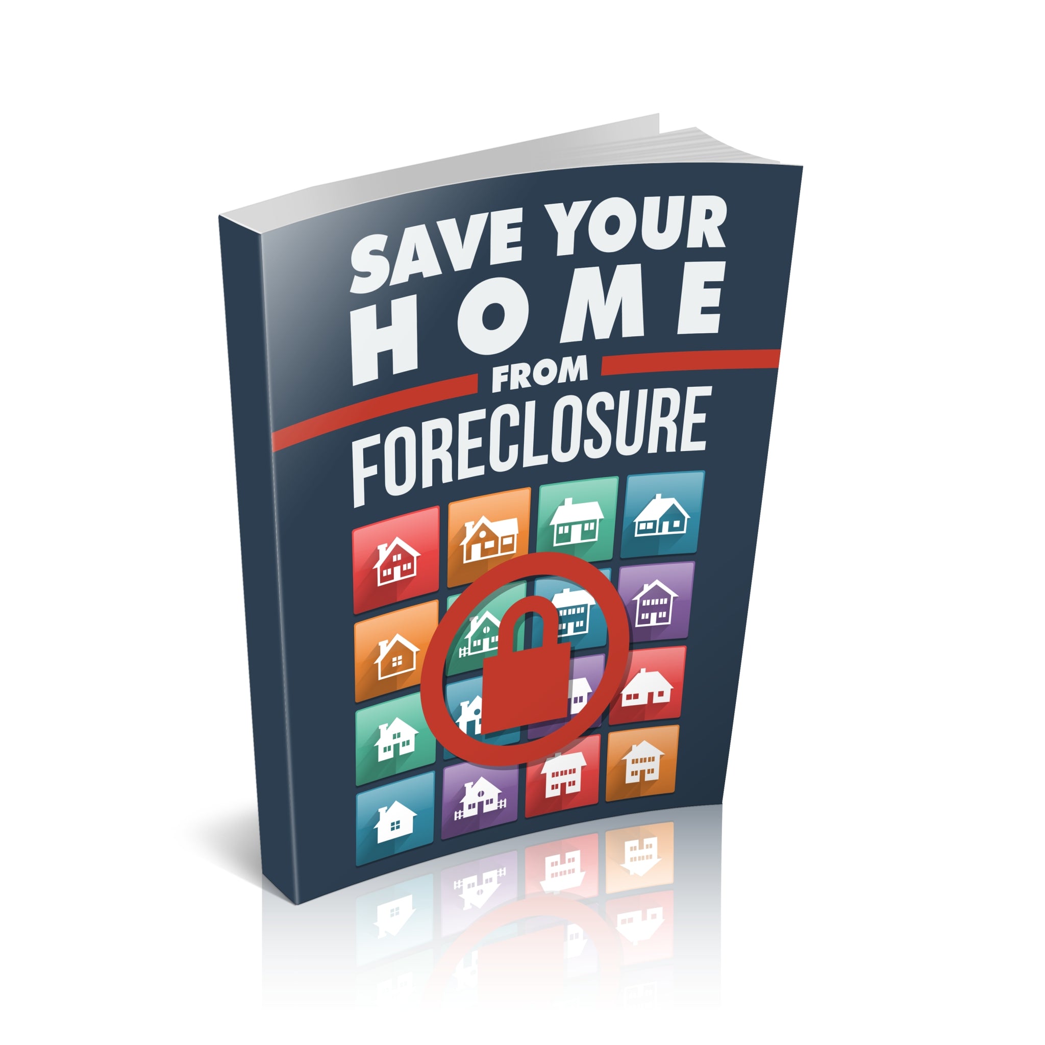 Save Your Home From Foreclosure Ebook
