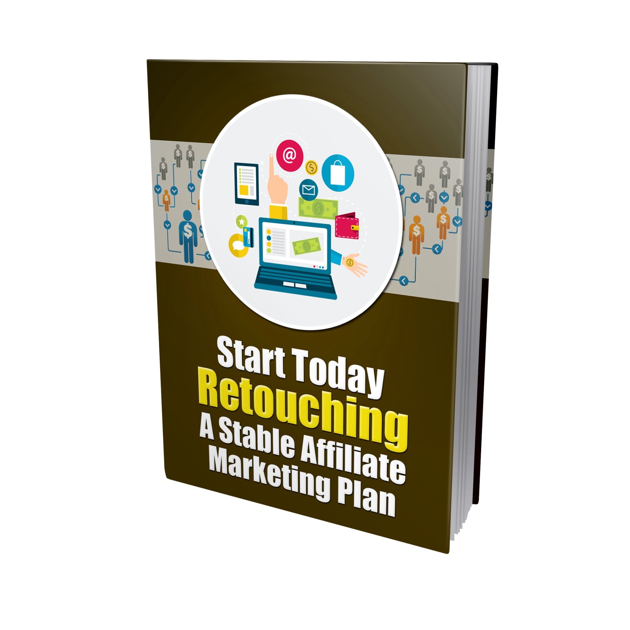 Start Today Retouching a Stable Affiliate Marketing Plan Ebook