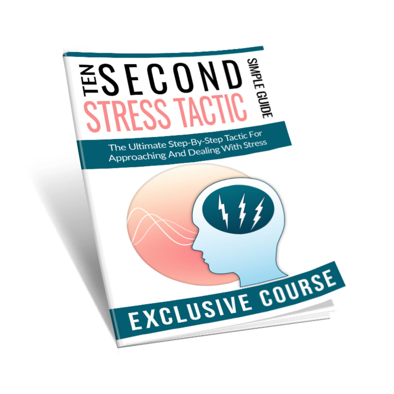 Ten Second Stress Tactic Ebook
