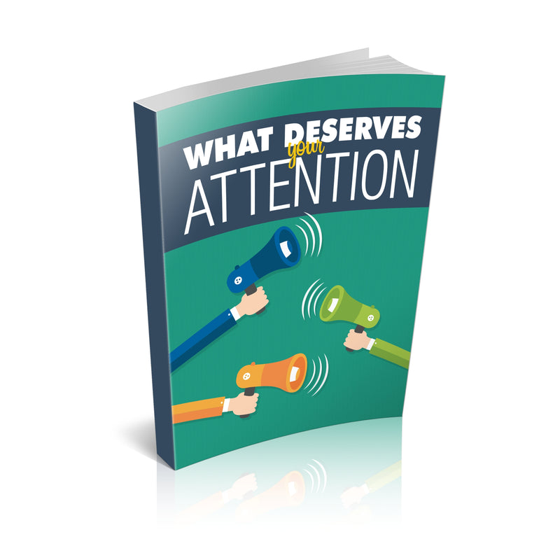 What Deserves Your Attention Ebook