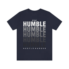 Stay Humble Unisex Jersey Short Sleeve Tee