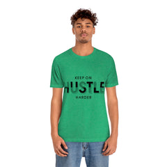 Keep On Hustle Unisex Jersey Short Sleeve Tee