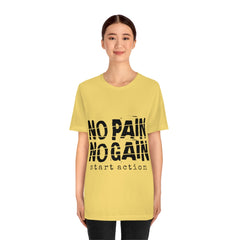 No Pain No Gain Unisex Jersey Short Sleeve Tee