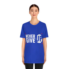 Never Give Up Unisex Jersey Short Sleeve Tee