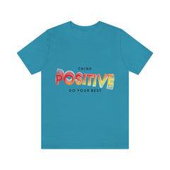 Think Positive Unisex Jersey Short Sleeve Tee