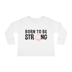 Born Strong Toddler Long Sleeve Tee