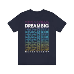 Dream Big Unisex Jersey Short Sleeve Tee