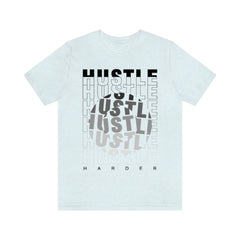 Hustle Harder Unisex Jersey Short Sleeve Tee