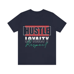 Hustle Loyalty Unisex Jersey Short Sleeve Tee