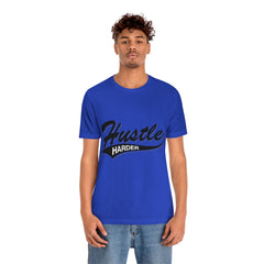 Hustle Harder Unisex Jersey Short Sleeve Tee