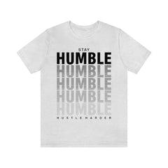 Stay Humble Unisex Jersey Short Sleeve Tee