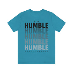 Stay Humble Unisex Jersey Short Sleeve Tee