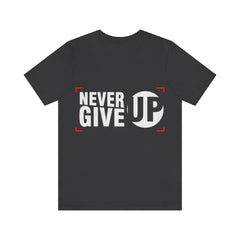 Never Give Up Unisex Jersey Short Sleeve Tee