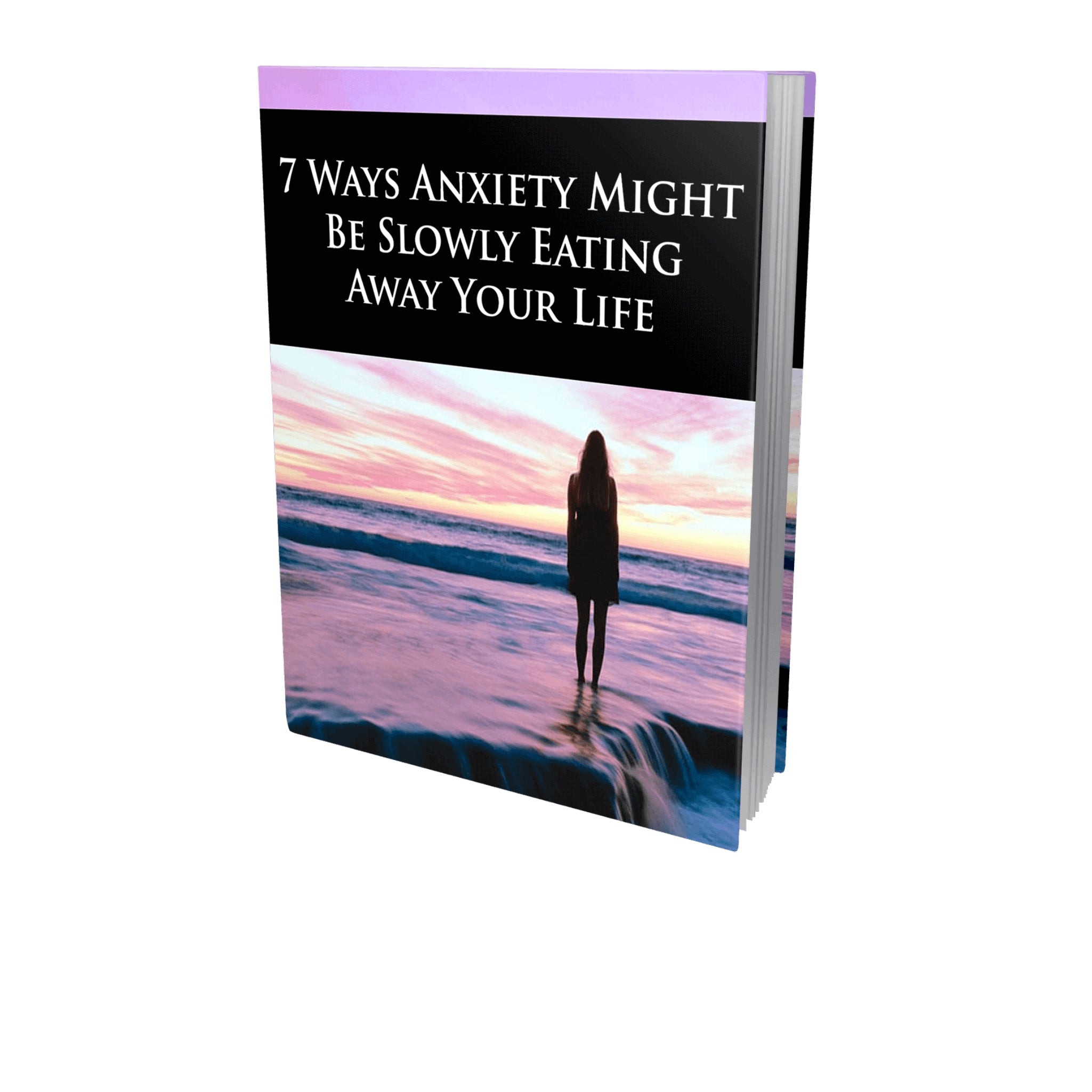 7 Ways Anxiety Might Be Slowly Eating Away Your Life Ebook
