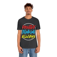 Positive Thinking Unisex Jersey Short Sleeve Tee