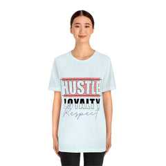 Hustle Loyalty Unisex Jersey Short Sleeve Tee