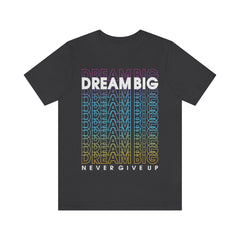 Dream Big Unisex Jersey Short Sleeve Tee