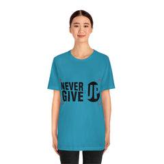 Never Give Up Unisex Jersey Short Sleeve Tee