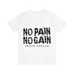No Pain No Gain Unisex Jersey Short Sleeve Tee