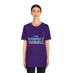 Stay Humble Unisex Jersey Short Sleeve Tee