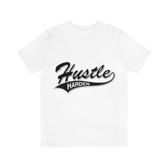 Hustle Harder Unisex Jersey Short Sleeve Tee