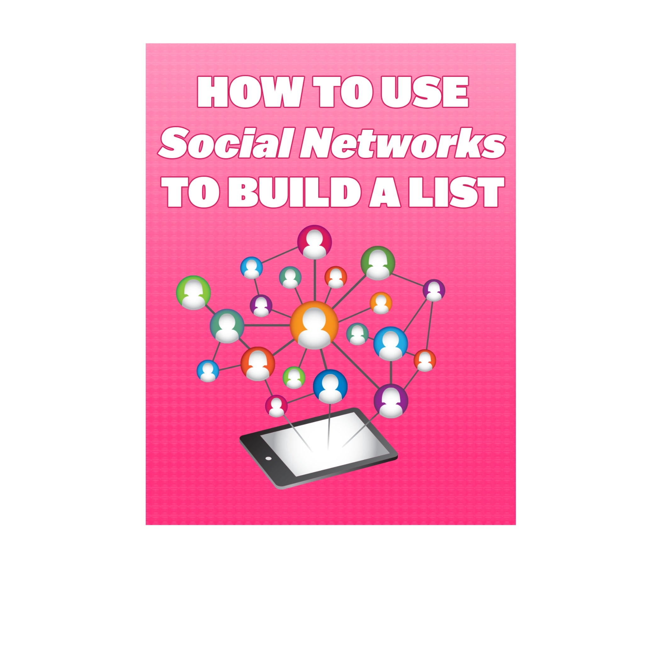 How To Use Social Networks To Build A List Ebook