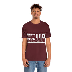 Don't Give Up Unisex Jersey Short Sleeve Tee