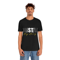 Stay Strong Unisex Jersey Short Sleeve Tee