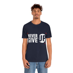 Never Give Up Unisex Jersey Short Sleeve Tee