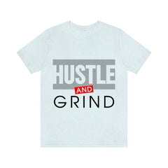 Hustle And Grind Unisex Jersey Short Sleeve Tee