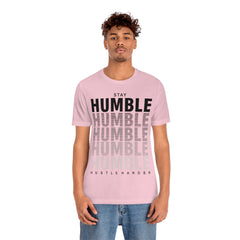 Stay Humble Unisex Jersey Short Sleeve Tee