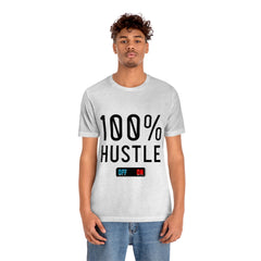 100% Hustle Unisex Jersey Short Sleeve Tee