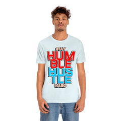 Stay Humble Unisex Jersey Short Sleeve Tee