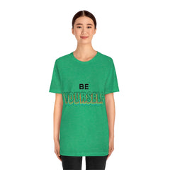 Be Yourself Unisex Jersey Short Sleeve Tee