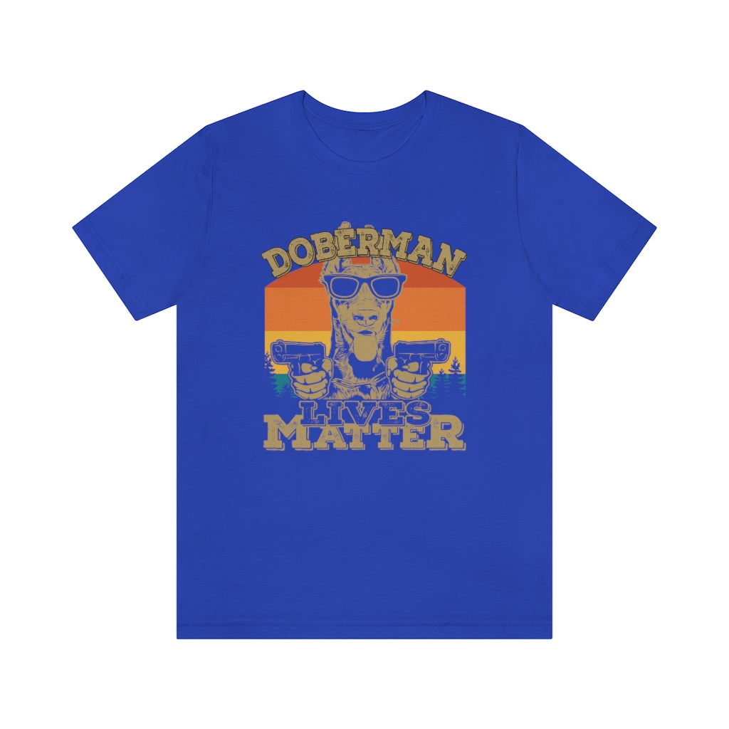 Doberman Lives Matter Unisex Jersey Short Sleeve Tee