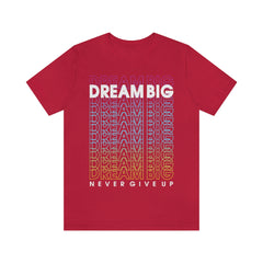 Dream Big Unisex Jersey Short Sleeve Tee