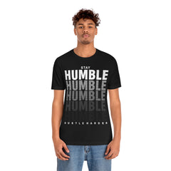 Stay Humble Unisex Jersey Short Sleeve Tee