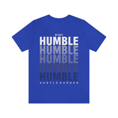 Stay Humble Unisex Jersey Short Sleeve Tee