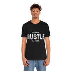 Keep On Hustle Unisex Jersey Short Sleeve Tee