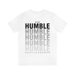 Stay Humble Unisex Jersey Short Sleeve Tee