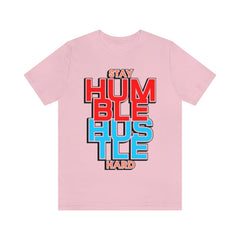 Stay Humble Unisex Jersey Short Sleeve Tee