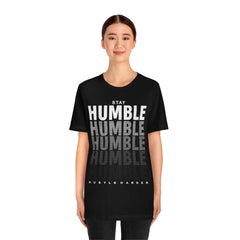 Stay Humble Unisex Jersey Short Sleeve Tee