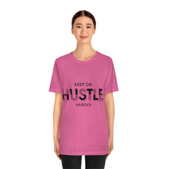 Keep On Hustle Unisex Jersey Short Sleeve Tee