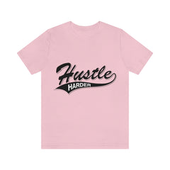 Hustle Harder Unisex Jersey Short Sleeve Tee