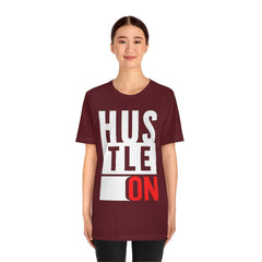 Hustle On Unisex Jersey Short Sleeve Tee