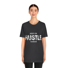 Keep On Hustle Unisex Jersey Short Sleeve Tee