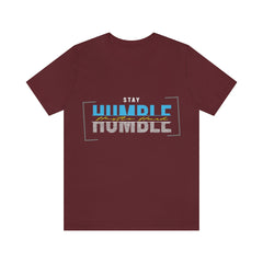 Stay Humble Unisex Jersey Short Sleeve Tee